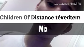 Children of Distance tévedtem Mix
