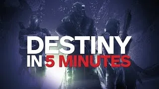 Destiny in 5 Minutes