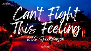 REO Speedwagon - Can't Fight This Feeling (Lyrics)