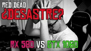 RED DEAD: ¿DESASTRE? RX 580 VS GTX 1060 VS CONSOLAS!