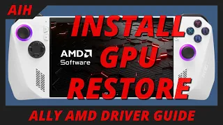 Install the latest AMD Drivers or Preview Drivers on the ROG Ally - Full install and restore guide