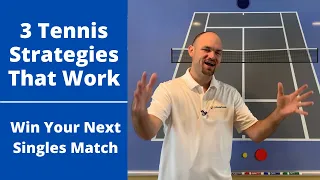 3 Singles Strategies That Work (Easily Win Your Next Tennis Match)