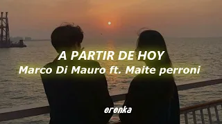 A partir de hoy - Marco di Mauro ft. Maite perroni (letra)ღ