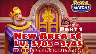 Royal Match Level 3705 - 3715 - 3725 - 3735 - 3745 | Hard Level Compilation Part 1 | New Area 56