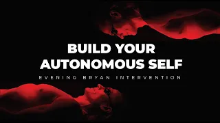 Build Your Autonomous Self - Ep 1