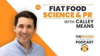 156. Fiat Food Science & PR w/ Calley Means