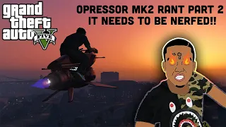 GTA 5 OPPRESSOR MK2 RANT PART 2 (THIS NEEDS TO BE NERFED!!)