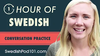 1 Hour of Swedish Conversation Practice - Improve Speaking Skills