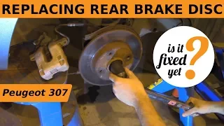 Replacing REAR BRAKE DISC - Peugeot 307