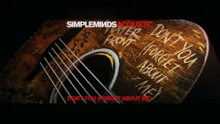 Simple Minds - Don't You [Forget About Me] Acoustic - (Official Audio)