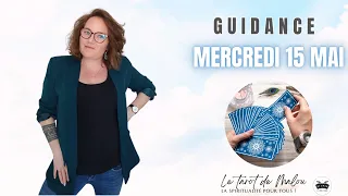 🔮 Guidance  par signe mercredi 15 mai 2024 🔮Tirage général et sentimental💕