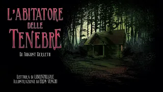 A. Derleth - L'Abitatore delle Tenebre [Ciclo di Cthulhu](Audiolibro Italiano Completo Horror)