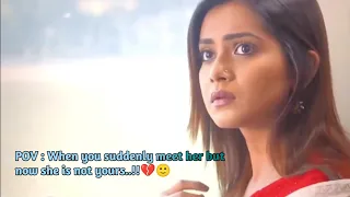 When you suddenly meet her but now she is not yours 💔🙂//sad love story 🖤#viralvideo #sadlovestatus