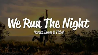 Havana Brown - We Run The Night (Lyrics) ft. Pitbull