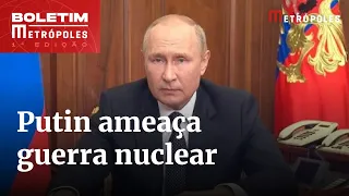 Putin convoca 300 mil reservistas e ameaça Ocidente com guerra nuclear | Boletim Metrópoles 1º