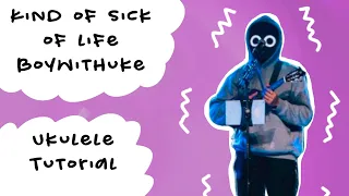 How To Play " Kind Of Sick Of Life " By Boywithuke UKULELE TUTORIAL