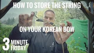 How to store the string on your Korean Bow - 3 (6) Minute Friday