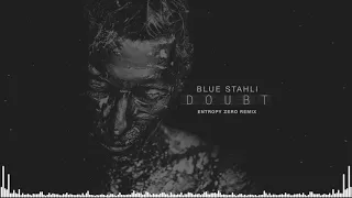 Blue Stahli - Doubt (Entropy Zero Remix)