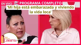 ‘Mi hija está embarazada y viviendo la vida loca’ | Que pase Laura | Programa 23 de febrero