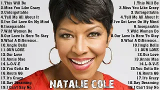 THE VERY BEST OF NATALIE COLE COLLECTION - NATALIE COLE BEST SONGS EVER - NATALIE COLE FULL ALBUM