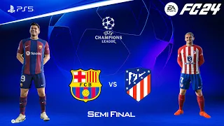 FC 24 - Barcelona vs Atletico Madrid - UEFA Champions League Semi Final | PS5™ [4K60]