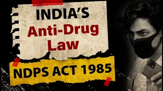 Drug Laws & Punishment in India | NDPS Act, 1985 Explained