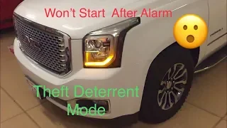 Override theft deterrent mode GM Yukon, Tahoe, suburban, Escalade, Sierra, Silverado Alarm won’t run