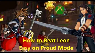Kingdom Hearts 1.5 + 2.5 - How to Beat Leon Easy on Proud Mode Without Blocking or Counter