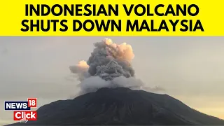 Indonesia Volcano News |  Volcanic Eruption Spreads Ash To Malaysia And Shuts Airports | N18V