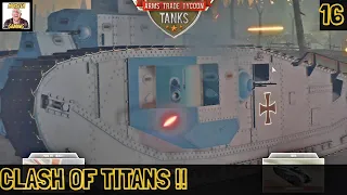 CLASH OF TITANS !! EP 16 / Arms trade Tycoon Tanks Gameplay