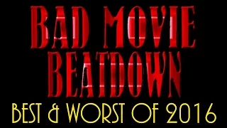 Bad Movie Beatdown: Best and Worst of 2016