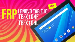 Lenovo Tab E10 TB-X104F, TB-X104L FRP Как снять гугл аккаунт