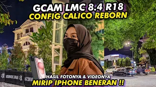 Terbaru🔥 Gcam Lmc 8.4 dengan Config Calico Reborn hasil foto & videonya luar biasa‼️