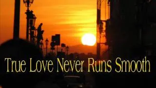 Burt Bacharach / Gene Pitney ~ True Love Never Runs Smooth
