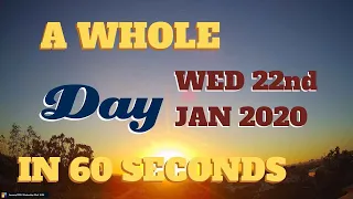 4K Time-Lapse video || Wednesday January 22nd, 2020 || 24 hours in 60 seconds || Best Video