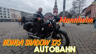 Honda Shadow 125. Honda CB 125R. Autobahn. Neckarsulm - Manheim Tour.