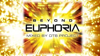 BEYOND EUPHORIA Mixed by DT8PROJECT