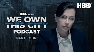 We Own This City Podcast | Ep.4 with Dagmara Domińczyk & Baynard Woods | HBO