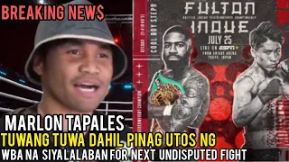 MARLON TAPALES Tuwang tuwa!  WBA ordered siya ang susunod na lalaban for the next undisputed  fight