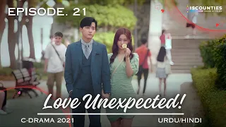 Love Unexpected - Episode 21 | C-Drama | Urdu/Hindi | Fan Shi Qi - Qi Yan Di | New Chinese Drama ​⁠