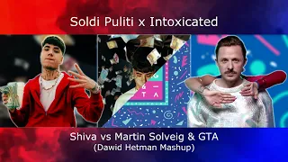 Soldi Puliti x Intoxicated - Shiva vs Martin Solveig & GTA (Dawid Hetman Mashup)