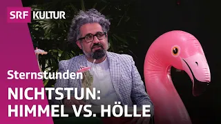 Nichtstun: Geht das überhaupt? | Denkimpulse | SRF Kultur