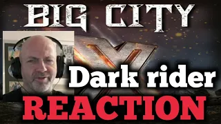 Big city - Dark rider REACTION