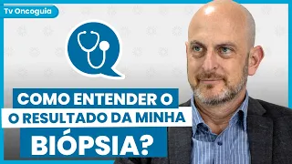 Como entender o resultado da minha biópsia?