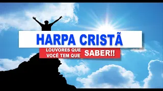 HARPA CRISTÃ - ESSES VOCÊ TEM QUE SABER