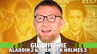 Guy Ritchie on Sherlock Holmes 3 and Aladdin 2