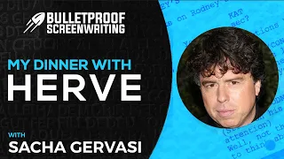My Dinner with Herve with Sacha Gervasi // Bulletproof Screenwriting® Show