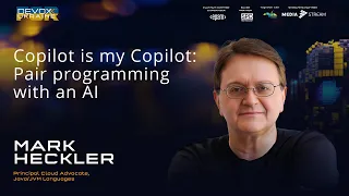 Copilot is my Copilot: Pair programming with an AI | Mark Heckler | Devoxx Ukraine 2023