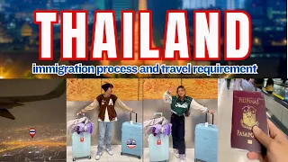 THAILAND TRAVEL REQUIREMENTS, ITENERARY, ETRAVEL, TRAVEL TAX, IMMIGRATION PROCESS AND QUESTION:DAY1