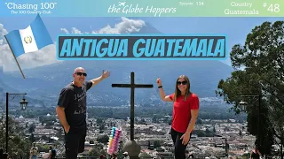 Exploring Antigua Guatemala. A Tiny Laidback Tourist Town with So Much To Offer!